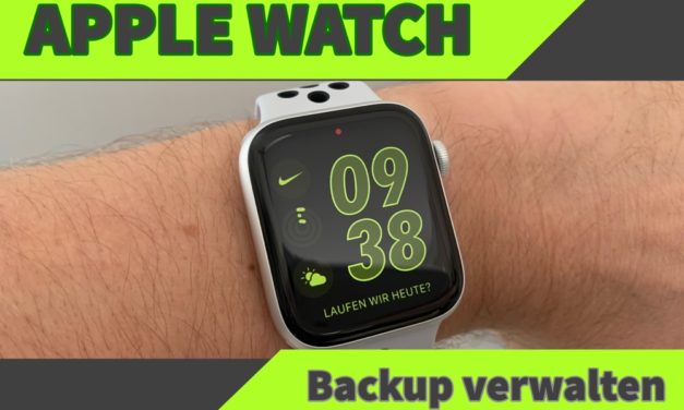 Apple Watch Back­up löschen und verwalten