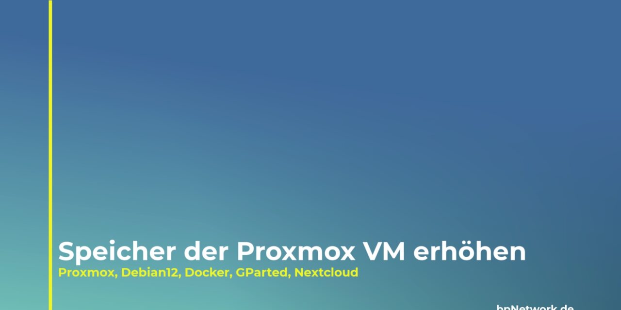 Fest­plat­ten-Par­ti­ti­on bei einer Pro­xm­ox <span class="caps">VM</span> ver­grö­ßern – für Anfänger