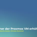 Fest­plat­ten-Par­ti­ti­on bei einer Pro­xm­ox <span class="caps">VM</span> ver­grö­ßern – für Anfänger